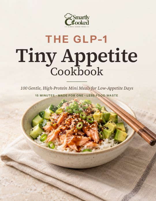 The GLP-1 Tiny Appetite Cookbook